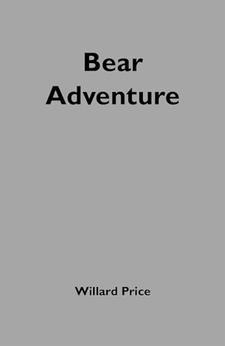 Imagen de archivo de Willard Price: Bear Adventure a la venta por WorldofBooks