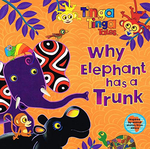 9780141339863: Tinga Tinga Tales: Why Elephant has a Trunk