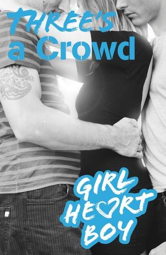 9780141340661: Girl Heart Boy: Three's a Crowd (Book 3)