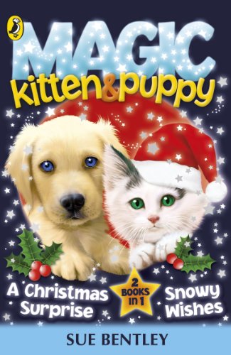 Beispielbild fr Magic Kitten and Magic Puppy : A Christmas Surprise and Snowy Wishes zum Verkauf von Better World Books