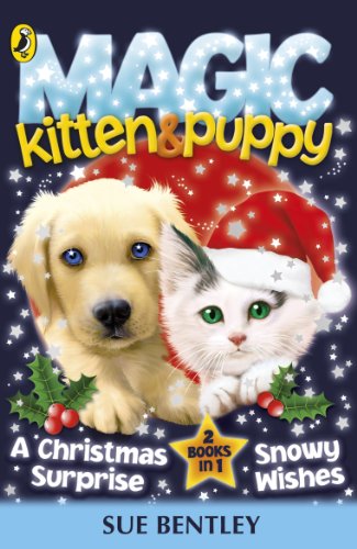 9780141340739: Magic Kitten and Magic Puppy: A Christmas Surprise and Snowy Wishes