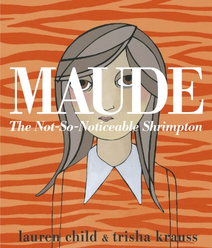 Beispielbild fr Maude : The Not-So-Noticeable Shrimpton zum Verkauf von Better World Books