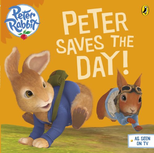 Stock image for Peter Rabbit Animation: Peter Saves the Day! (BP Animation) for sale by WorldofBooks