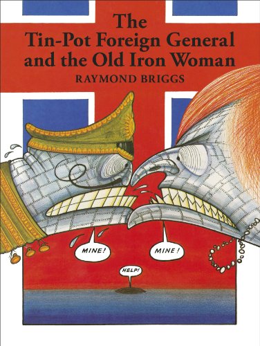 The Tin-Pot Foreign General And the Old Iron Woman (9780141350981) by Raymond Briggs
