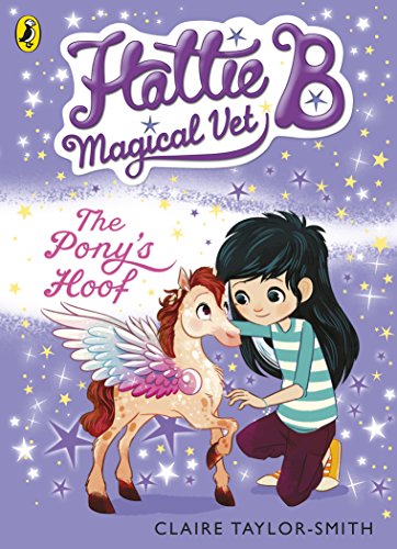 9780141352442: Hattie B, Magical Vet. The Pony's Hoof. Book 5 (Hattie B, Magical Vet, 5)