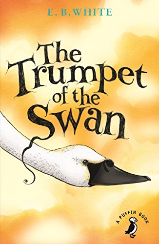 Beispielbild fr The Trumpet Of The Swan (A Puffin Book) zum Verkauf von Universal Store