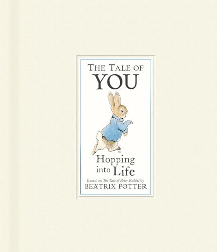 Imagen de archivo de The Tale of You: Hopping into Life (Peter Rabbit) a la venta por SecondSale