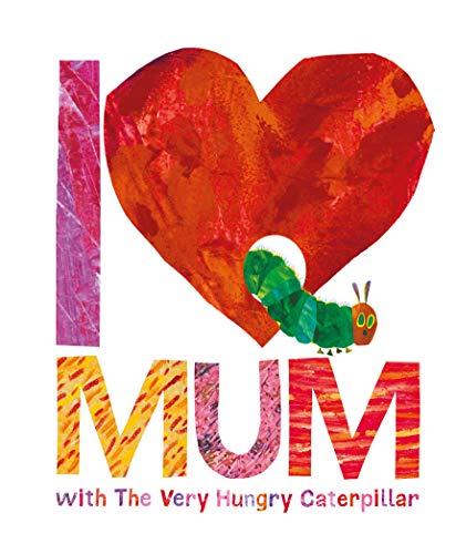 Stock image for I Love Mum with The Very Hungry Caterpillar for sale by AwesomeBooks