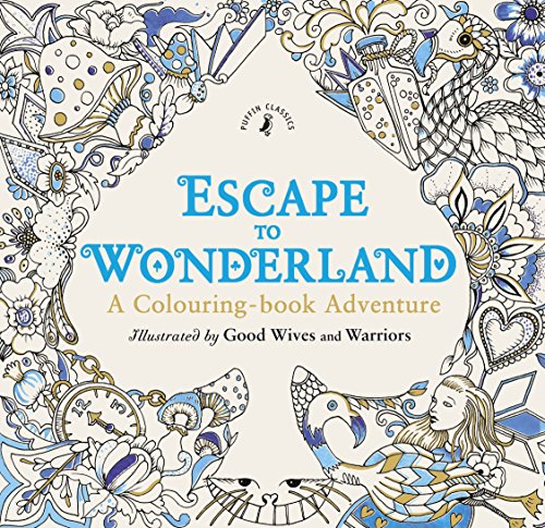 Stock image for Escape to Wonderland: A Colouring Book Adventure for sale by Books Unplugged