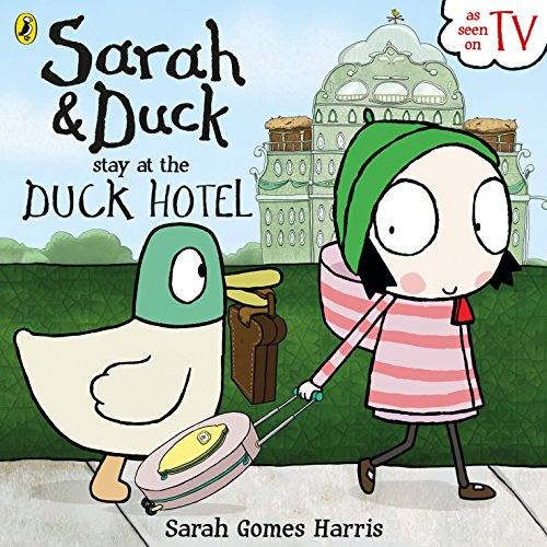 Stock image for Sarah and Duck Stay at the Duck Hotel for sale by AwesomeBooks