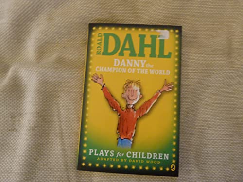 Imagen de archivo de Danny the Champion of the World: Plays for Children a la venta por WorldofBooks