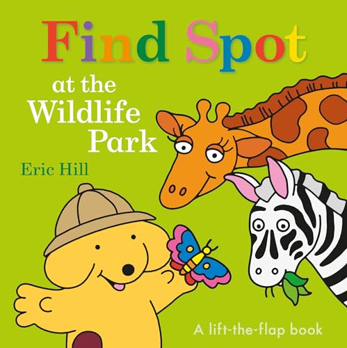 Beispielbild fr Find Spot at the Wildlife Park: A Lift-the-Flap Book zum Verkauf von Goodwill