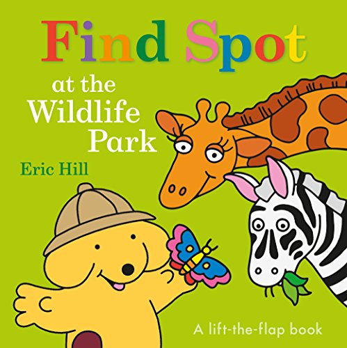 Stock image for Find Spot at the Wildlife Park: A Lift-the-Flap Book for sale by Goodwill