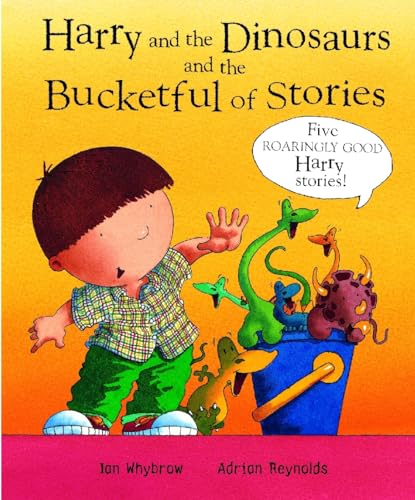Stock image for Harry and the Dinosaurs and the Bucketful of Stories for sale by AwesomeBooks