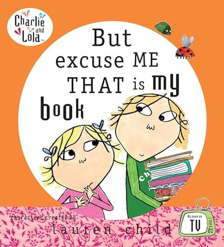Beispielbild für Charlie and Lola: But Excuse Me That is My Book zum Verkauf von WorldofBooks