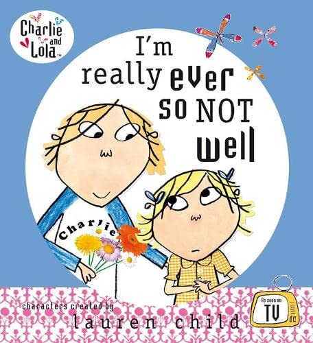 9780141382500: Charlie and Lola: I'm Really Ever So Not Well
