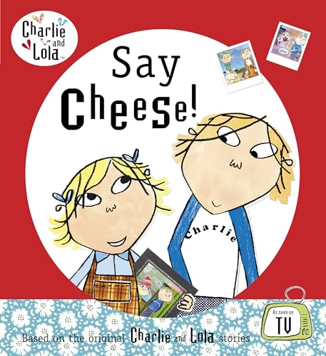 9780141382517: Charlie and Lola: Say Cheese!