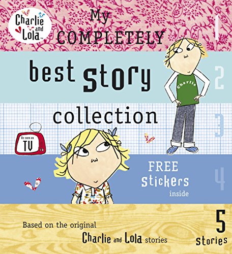 Beispielbild fr Charlie and Lola: My Completely Best Story Collection zum Verkauf von AwesomeBooks