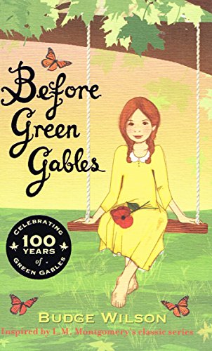 Beispielbild fr Before Green Gables: The Prequel to Anne of Green Gables zum Verkauf von Decluttr