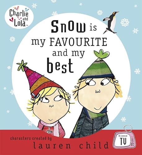 Stock image for Snow Is My Favourite and My Best. Characters Created by Lauren Child for sale by ThriftBooks-Dallas