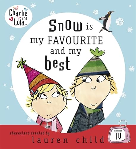 9780141384634: Snow Is My Favourite and My Best (Charlie & Lola)