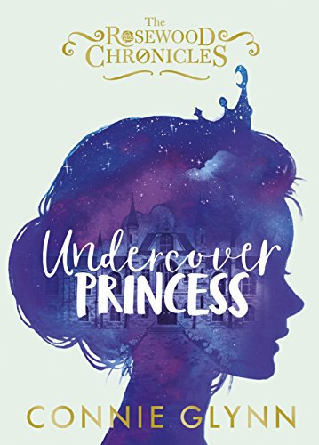 Stock image for Undercover Princess (The Rosewood Chronicles) for sale by WorldofBooks