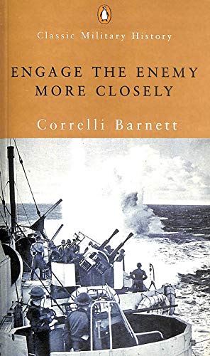 Beispielbild fr Engage the Enemy More Closely: The Royal Navy in the Second World War: Royal Navy in 2WW (Penguin Classic Military History S.) zum Verkauf von WorldofBooks