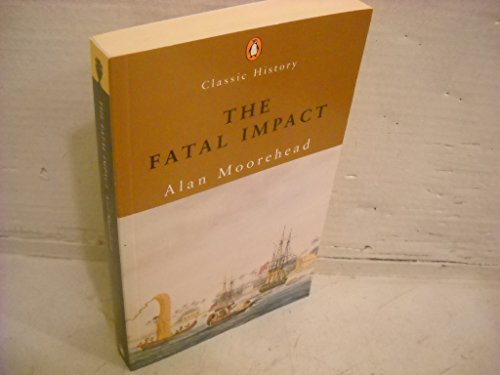 9780141390291: The Fatal Impact : Captain Cook's Exploration of the South Pacific - Its High Adventure and Disastrous Effects