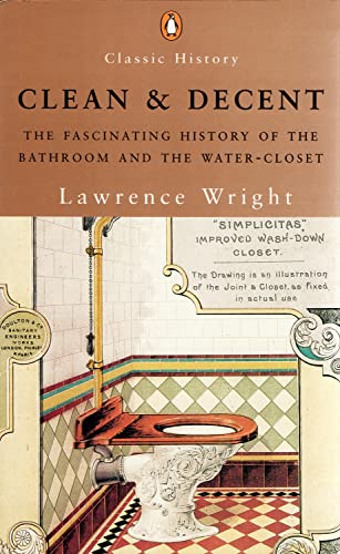 9780141390352: Clean and Decent: The Fascinating History of the Bathroom and the Water-Closet