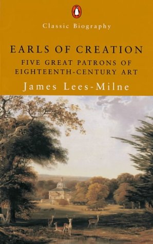 Stock image for Earls of Creation: Five Great Patrons of Eighteenth-Century Art: Five Great Patrons of 18th Century Art (Penguin Classic Biography) for sale by Bahamut Media