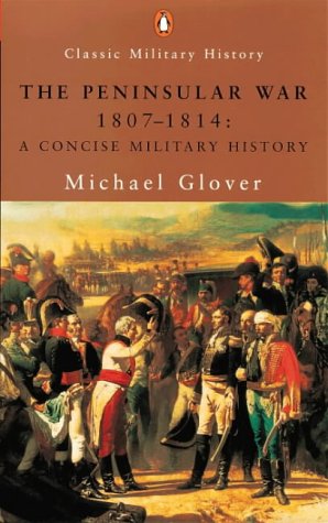 9780141390413: The Peninsular War 1807-1814: A Concise Military History (Penguin Classic Military History S.)