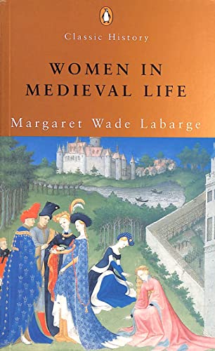 Imagen de archivo de Women in Medieval Life (Penguin Classic History S.) a la venta por WorldofBooks