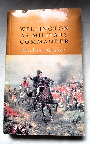 Beispielbild fr Wellington as Military Commander (Classic Military History) zum Verkauf von Wonder Book