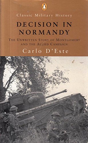 Imagen de archivo de Decision in Normandy: The Unwritten Story of Montgomery and the Allied Campaign a la venta por Half Price Books Inc.