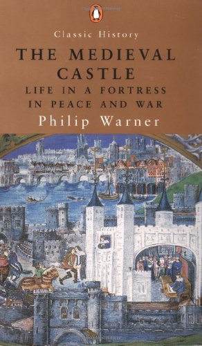 9780141390703: The Medieval Castle: Life In A Fortress In Peace And War (Penguin Classic History S.)