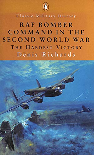 Stock image for RAF Bomber Command in the Second World War (Penguin Classic Military History S.): The Hardest Victory for sale by AwesomeBooks