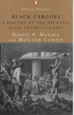 Beispielbild fr Black Cargoes ; A History of the Atlantic Slave Trade 1518-1865 (Penguin Classic History) zum Verkauf von Syber's Books