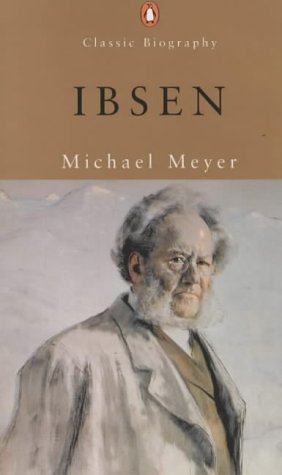 9780141391267: Ibsen: A Biography (Penguin Classic Biography S.)