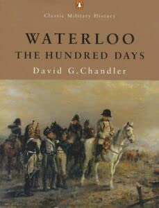 Imagen de archivo de Waterloo: The Hundred Days (Penguin Classic Military History S.) a la venta por WorldofBooks