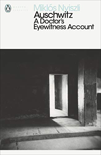 9780141392219: Auschwitz: A Doctor's Eyewitness Account (Penguin Modern Classics)