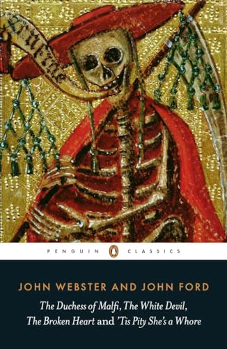 Beispielbild fr The Duchess of Malfi, The White Devil, The Broken Heart and 'Tis Pity She's a Whore (Penguin Classics) zum Verkauf von -OnTimeBooks-