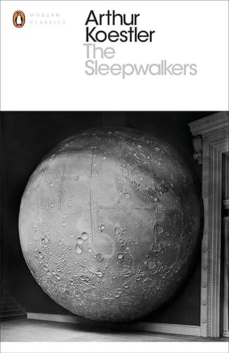 Beispielbild fr The Sleepwalkers: A History of Man's Changing Vision of the Universe (Penguin Modern Classics) zum Verkauf von WorldofBooks