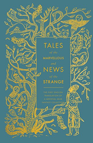 Stock image for Tales of the Marvellous and News of the Strange: The First English Translation of a Medieval Arab Fantasy Collection (A Penguin Classics Hardcover) for sale by Ergodebooks