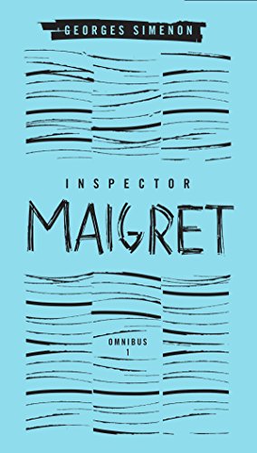 Stock image for Inspector Maigret Omnibus: Volume 1: Pietr the Latvian; The Hanged Man of Saint-Pholien; The Carter of 'La Providence'; The Grand Banks Caf for sale by Ergodebooks