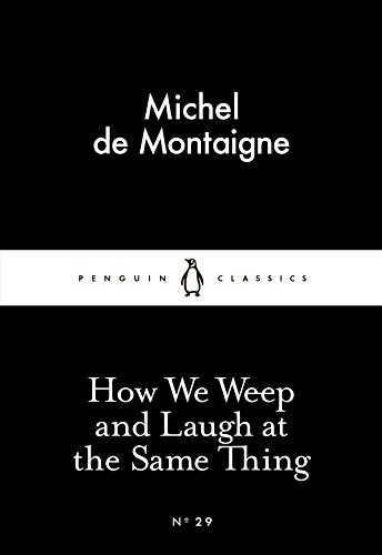 Beispielbild fr How We Weep and Laugh at the Same Thing (Penguin Little Black Classics) zum Verkauf von AwesomeBooks