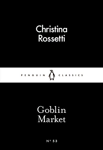 9780141397665: Goblin Market (Penguin Little Black Classics)