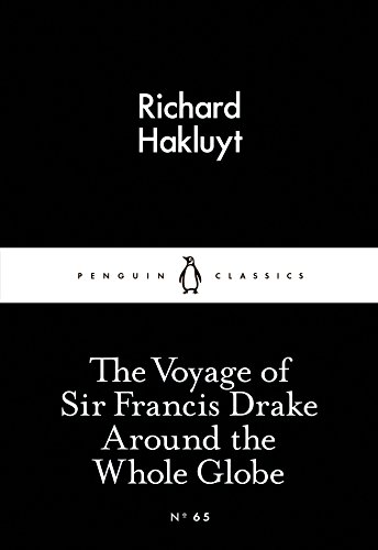 Stock image for The Little Black Classics Voyage of Sir Francis Drake Around the Whole Globe for sale by Half Price Books Inc.