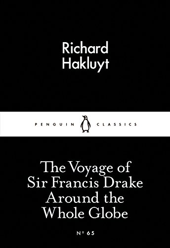 9780141398518: The Voyage of Sir Francis Drake Around the Whole Globe (Penguin Little Black Classics)