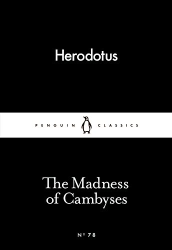 Beispielbild fr The Madness of Cambyses (Penguin Little Black Classics) zum Verkauf von WorldofBooks