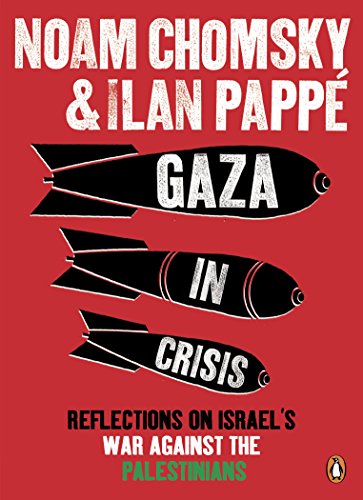 Stock image for Gaza in Crisis: Reflections on Israel's War Against the Palestinians. by Noam Chomsky and Ilan Papp for sale by Elam's Books